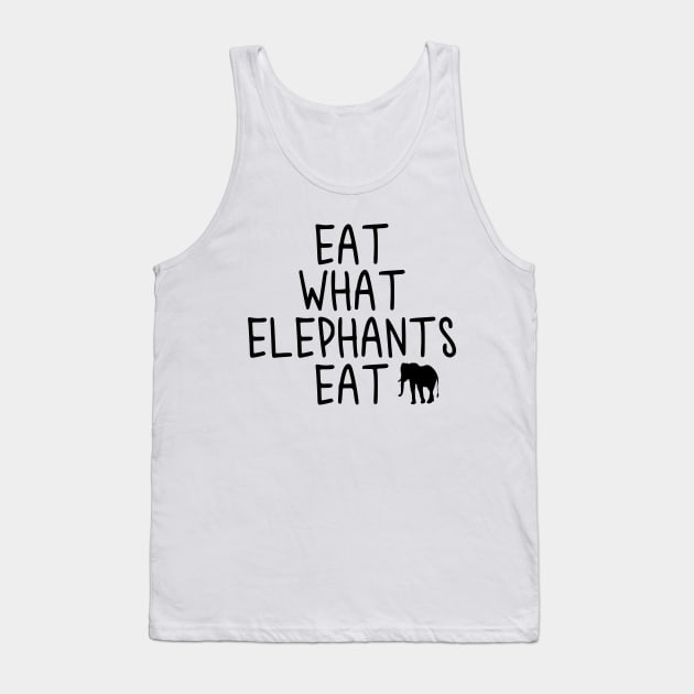 Vegan - Eat what elephants eat Tank Top by qpdesignco